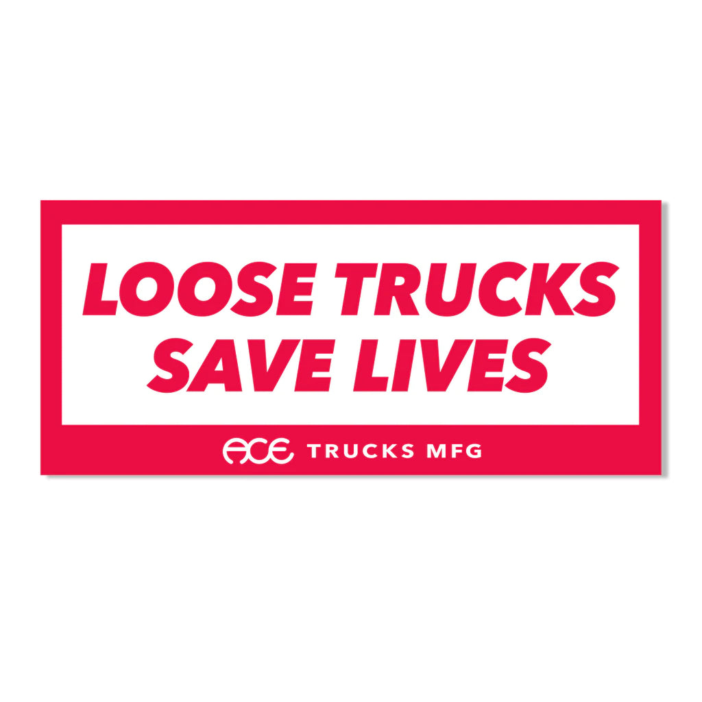 Ace Trucks "Loose Trucks Save Lives" Sticker, 5"
